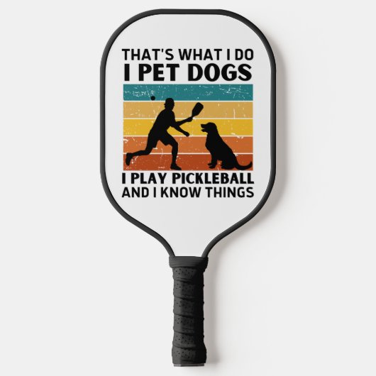 Witzig, was ich tue, wenn ich Hunde pflücke spiele Pickleball Schläger (Vorderseite)