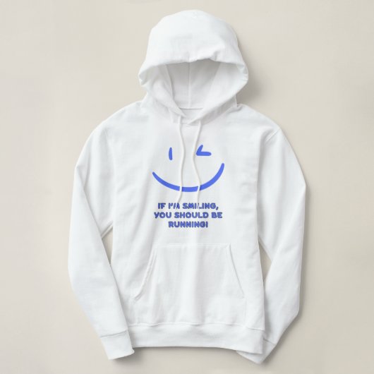 Witzig: "Wenn ich lächle, dass du laufen solltest" Hoodie (Design vorne)
