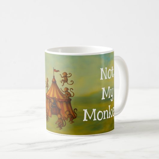 Witzige Grafik, nicht mein Zirkus, nicht meine Aff Kaffeetasse (VorderseiteRechts)