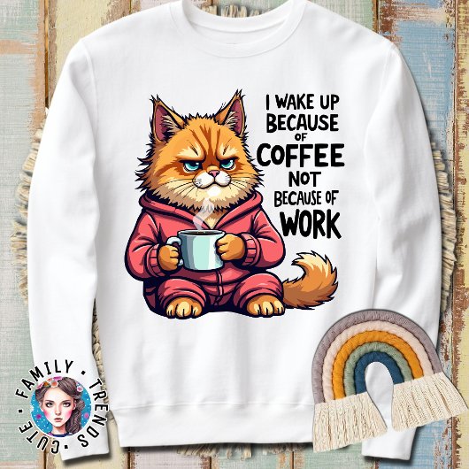 Witzige Katze Lover Weckte ich wegen Kaffee auf Sweatshirt