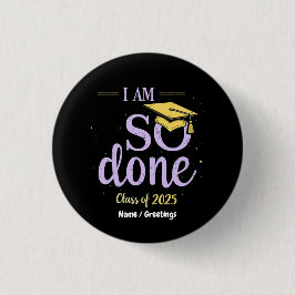 Witzige Klasse von 2025, Ich bin so Fertig Abschlu Button