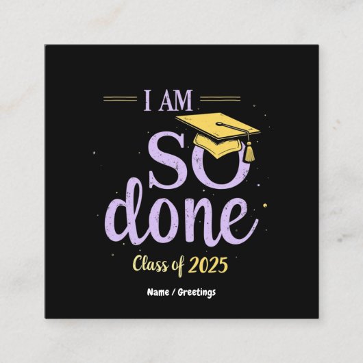 Witzige Klasse von 2025, Ich bin so Fertig Abschlu Quadratische Visitenkarte (Vorderseite)