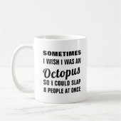 Witzige Neuigkeit, ich wäre eine Oktopus-Tasse Kaffeetasse (Links)