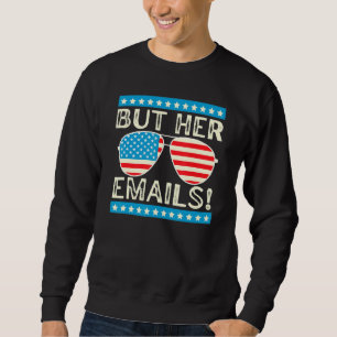Witzige politische Memes, aber ihre Emails Politis Sweatshirt