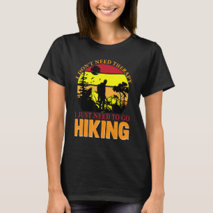 Witzige Wanderung Ich brauche keine Therapie, die T-Shirt