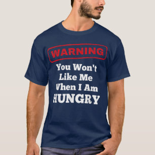 Witzige Warnung: Du magst mich nicht, wenn ich Hun T-Shirt