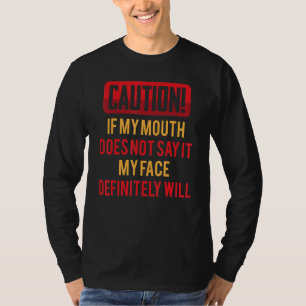 Witzige Witze Vorsicht! Wenn mein Mund es nicht sa T-Shirt