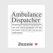witzige Zitate für Ambulance Dispatcher Aufkleber (Blatt)