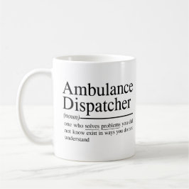 witzige Zitate für Ambulance Dispatcher Kaffeetasse