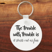 Witzige Zitate scherzen Redewendungen sarkastische Schlüsselanhänger (Vorderseite)