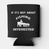 witzige Zitate über Angelfreunde Dosenkühler (Rückseite)