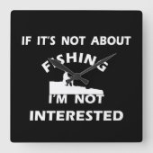 witzige Zitate zum Angeln Quadratische Wanduhr (Vorderseite)