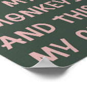 Witzige Zitatscherben Kunst Das sind meine Affen-P Poster (Ecke)