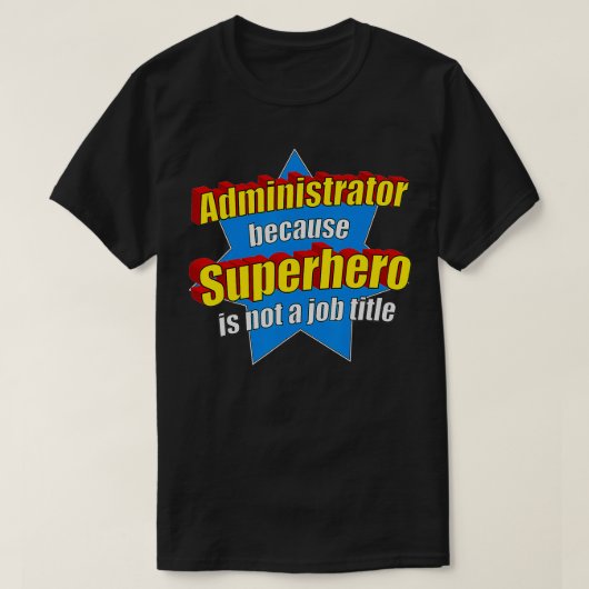 Witziger Administrator, weil Superhero kein Job is T-Shirt (Design vorne)