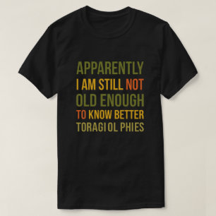 Witziger Alterungswitz Anscheinend weiß ich immer T-Shirt