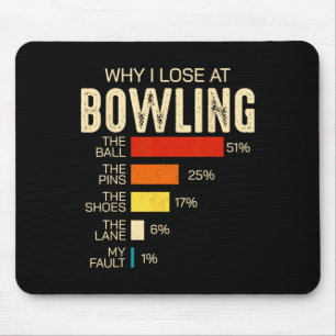 Witziger Bowling für Männer Frauen Kinder Warum ic Mousepad
