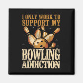 Witziger Bowling Ich arbeite nur an der Unterstütz Magnet (Vorne)