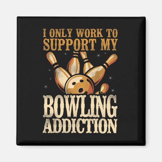 Witziger Bowling Ich arbeite nur an der Unterstütz Magnet (Vorne)