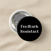 Witziger Büro-Anstecker 'Feedback-Resistent' Button