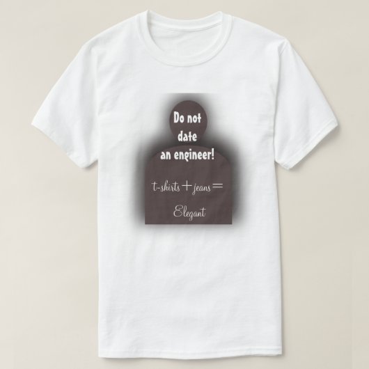Witziger Ingenieur "Do not date an a Engineer" Gee T-Shirt (Design vorne)
