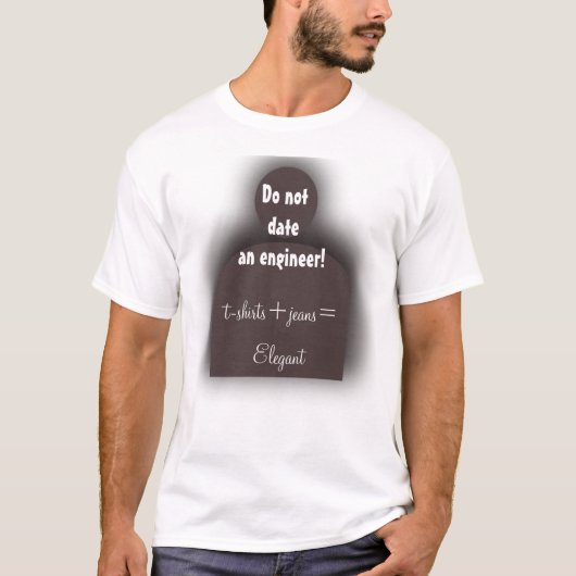 Witziger Ingenieur "Do not date an a Engineer" Gee T-Shirt (Vorderseite)