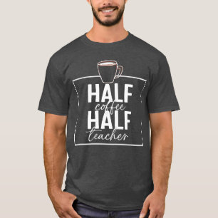 witziger Lehrer,halb Kaffeelehrer T-Shirt