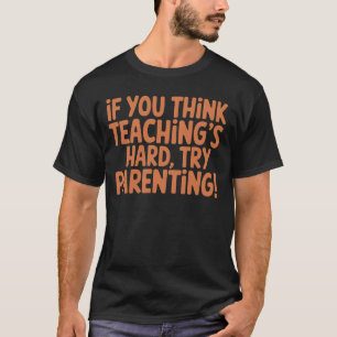 Witziger Lehrer und Elternquote T-Shirt