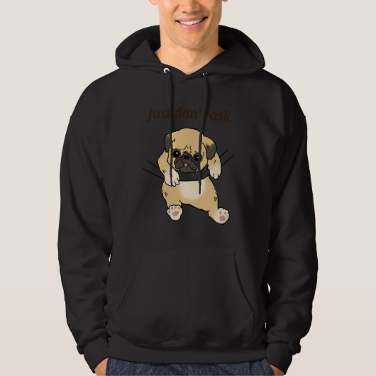 Witziger Mops. Nur Don&x27; Frag nicht. Wesentlich Hoodie (Vorderseite)