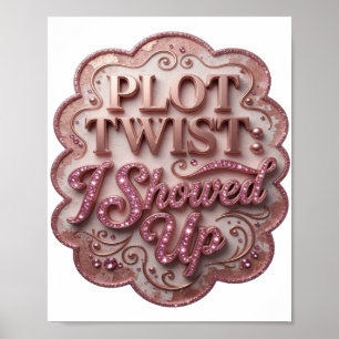 Witziger Rosa PLOT TWIST ICH BIN ER SCHIENEN Poster