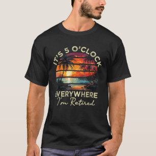 witziger Ruhestand Es ist 5 Uhr Überall bin ich Re T-Shirt