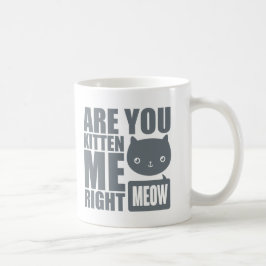 Witziger Spaß ist, dass du mich mitten in der Tass Kaffeetasse