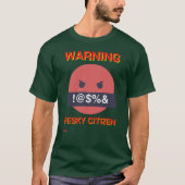 witziger T - Shirt "WARNING PESKY CITIZEN" (Vorderseite)