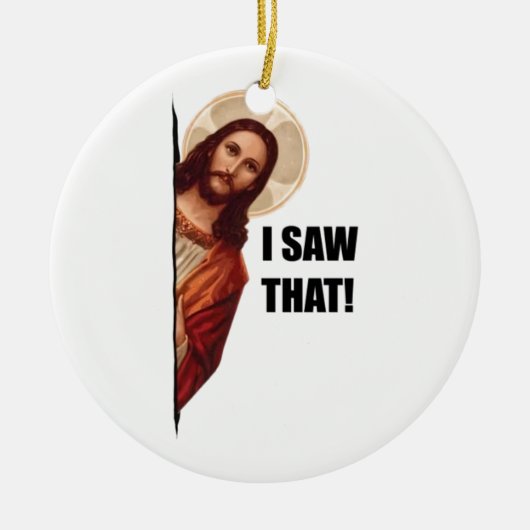 Witziger Zitat Jesus Meme, sah ich, dass Jesus Keramik Ornament (Vorne)