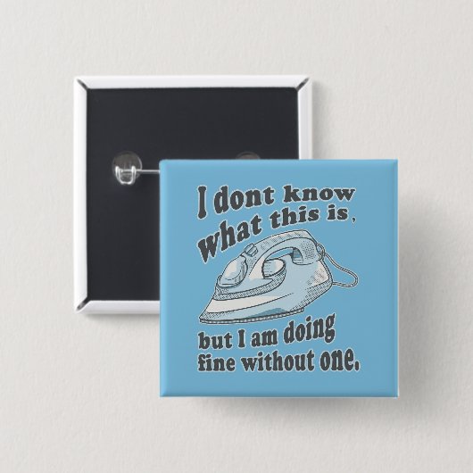 Witziges Bügeldesign Ich hasse Bügeln Button (Vorne & Hinten)