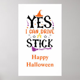 Witziges Halloween Ja, ich kann einen Stick fahren Poster