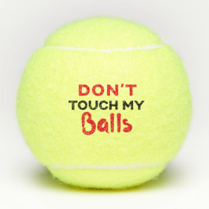 Witziges Personalisiert Touch nicht meine Tennisbälle