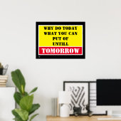 witziges Poster "WARUM HEUTE..." (Heimbüro)