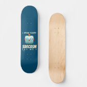 witziges Skateboard "I SPEAK FLUENT SARCASM" (Vorderseite)