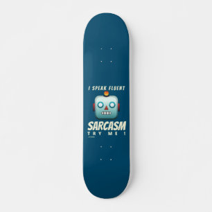 witziges Skateboard "I SPEAK FLUENT SARCASM"