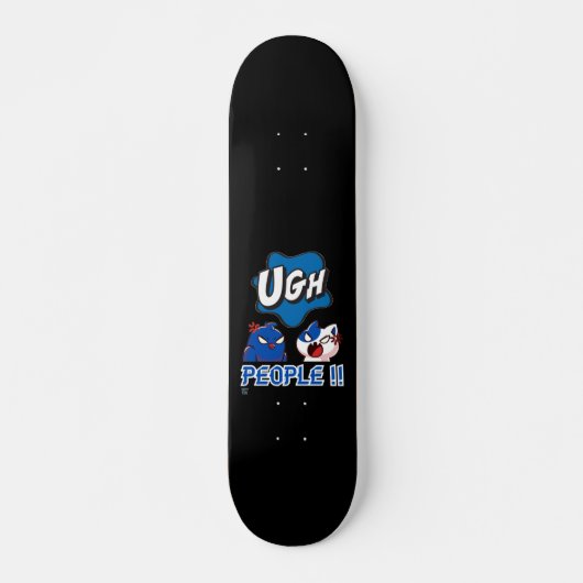 witziges Skateboard "UGH PEOPLE !!" (Vorne)