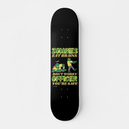 witziges Skateboard "ZOMBIES ESSEN BRAINS..." (Vorne)