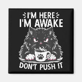 Witziges Sprichwort, ich bin hier, ich bin erwacht Magnet (Vorne)