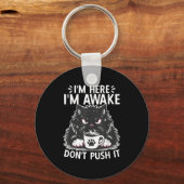 Witziges Sprichwort, ich bin hier, ich bin erwacht Schlüsselanhänger (Vorderseite)