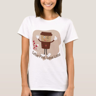 Witziges Valentins-Shirt Kaffee zuerst Liebe späte T-Shirt