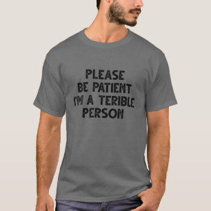 Witziges Zitat Bitte geduldig sein, ich bin ein sc T-Shirt
