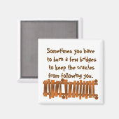 Witziges Zitat, Brennen Sie ein paar Brücken, Craz Magnet (Vorderseite/Rückseite)