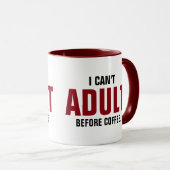 Witziges Zitat, das ich vor Kaffee nicht erwachsen Tasse (VorderseiteRechts)