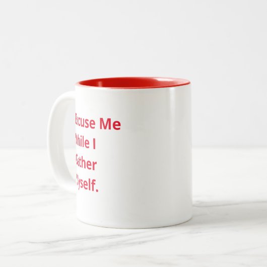 Witziges Zitat - Entschuldigen Sie, während ich mi Zweifarbige Tasse (Vorderseite Links)