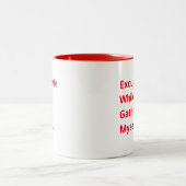 Witziges Zitat - Entschuldigen Sie, während ich mi Zweifarbige Tasse (Mittel)