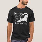 Witziges Zitat Sorry, dass ich zu spät Gewollt hab T-Shirt (Vorderseite)
